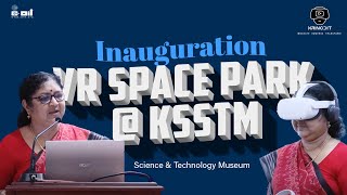 Inauguration of VR Space Park @ KSSTM | Science & Technology Museum