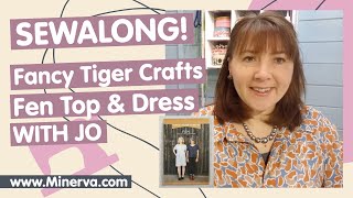 Minerva Sew-Along - Fancy Tiger Crafts Fen Top & Dress