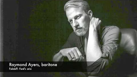 Raymond Ayers sings Ford's aria from Falstaff