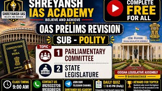 Polity-18 OPSC OAS PRELIMS BEST VIDEOS (parliamentary committe,state legislature)