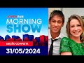 MORNING SHOW - 31/05/2024