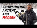 Snowshoeing - Ancient and Modern