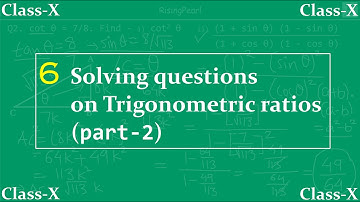 Trigonometry - 6. Solving questions on Trigonometric ratios of an Angle (part 2)