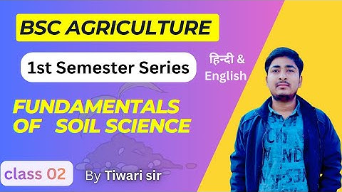 Class 02 || Fundamentals of soil science bsc agriculture 1st semester