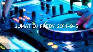 JUMAT DJ FREDY 2014-9-5 HBD EMAN DE LUIZ & SANDY PENTOM