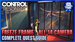 Control Resonant All 14 Camera Locations & Solutions | Freeze Frame Full Quest Guide