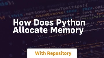 How does python allocate memory