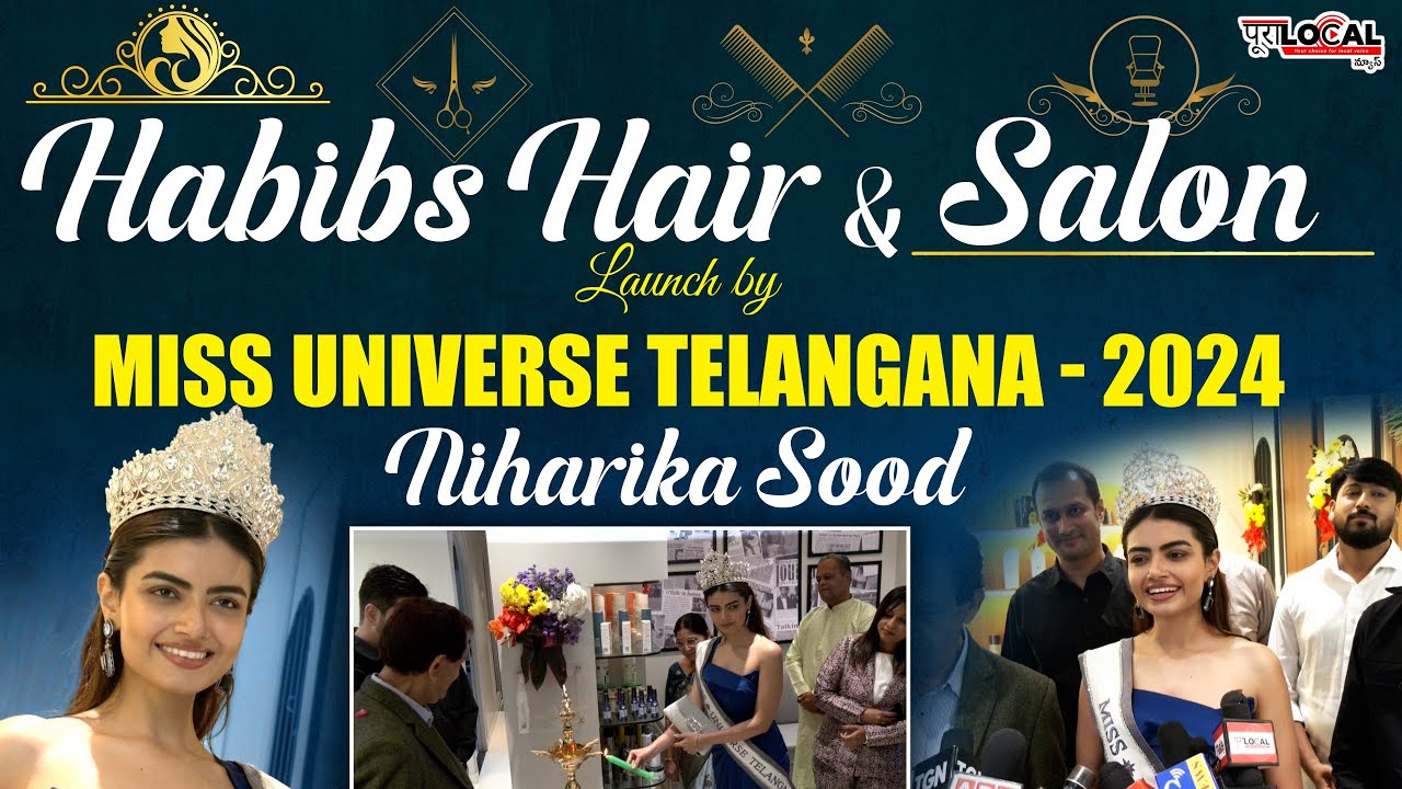 Habibs Hair & Salon Launch by Miss Universe Telangana 2024 Niharika Sood '| Pura Local
