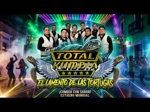El Lamento De Las Tortugas Grupo Total Kumbia 2026