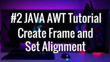 #2 JAVA AWT tutorial Create Frame and SetAlignment  software development (2021)