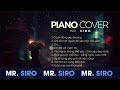 Tổng hợp các ca khúc cover piano của Siro | Mr Siro