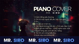 Tổng hợp các ca khúc cover piano của Siro | Mr Siro