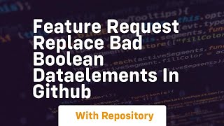Feature Request Replace bad boolean dataelements in GitHub Profile