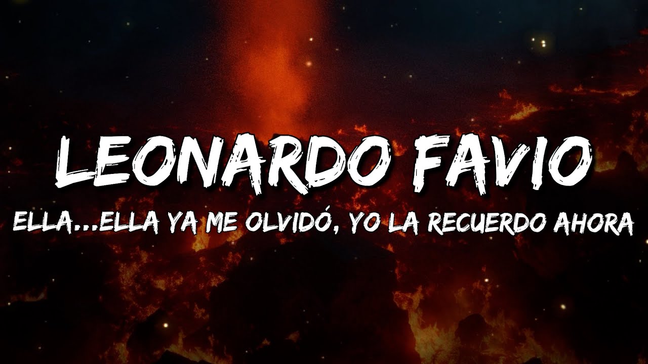 Leonardo Favio - Ella...Ella Ya Me Olvidó, Yo la Recuerdo Ahora (Letra/Lyrics)