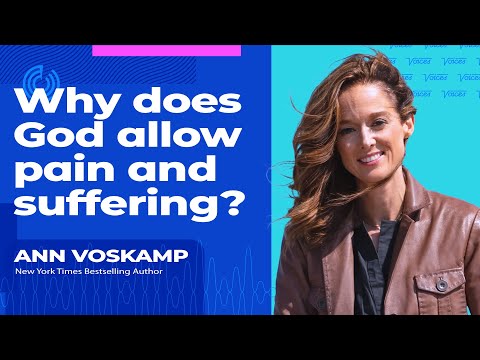 Why Does God Allow Pain and Suffering? – Ann Voskamp