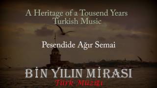 Pesendide Ağır Semai - Sultan 3.Selim - Bin Yılın Mirası