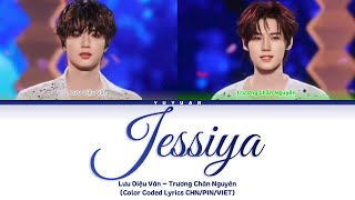 [Vietsub] Jessiya - Lưu Diệu Văn, Trương Chân Nguyên 【TNT时代少年团】 (Color Coded Lyrics)
