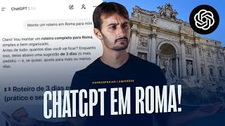 TESTEI o ChatGPT para Criar um ROTEIRO de VIAGEM em ROMA: Funciona Mesmo?