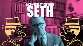 Seth Conversation (part one)