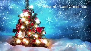 Wham  Last Christmas axl Remix