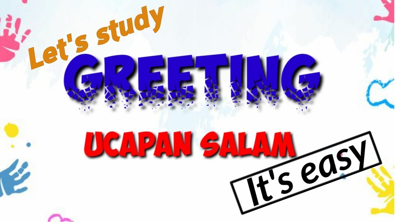 Belajar Greeting | Ucapan Salam bahasa inggris