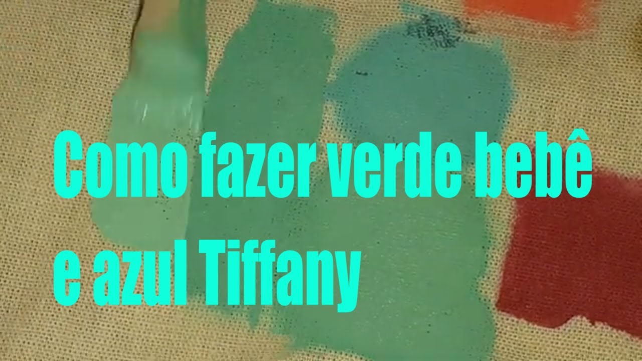 Como fazer a cor Verde Bebê e Azul Tiffany YouTube