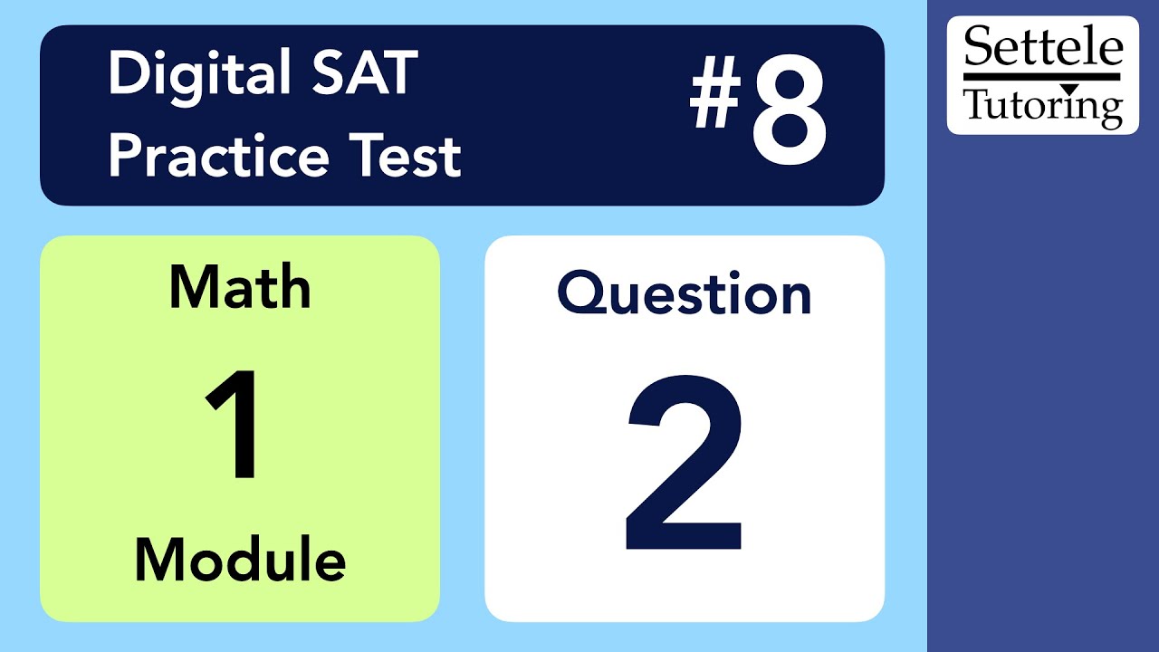 Digital SAT 8, Math Module 1, Question 2 - YouTube