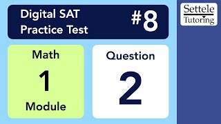 Digital SAT 8, Math Module 1, Question 2