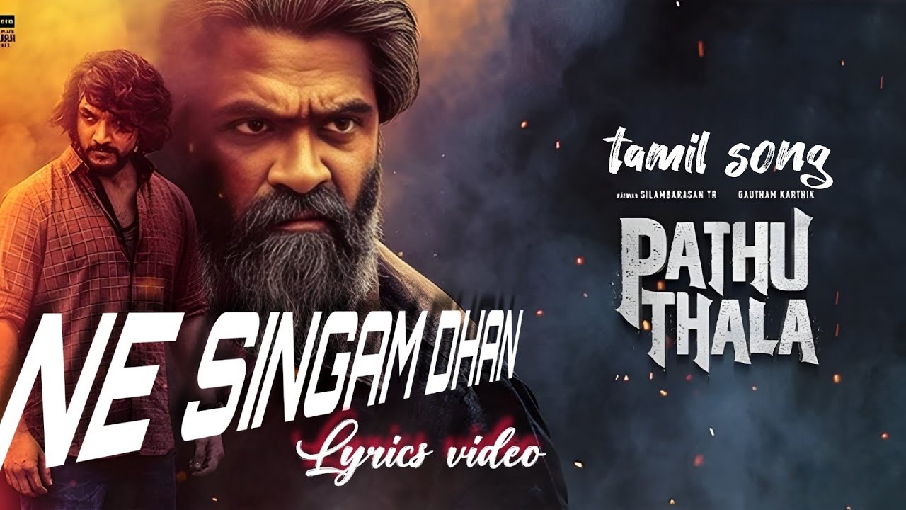 POV : PATHU THALA - NE SINGAM DHAN song ( tamil song with lyrics) 