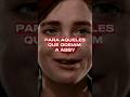 Para Aqueles que Odeiam a Abby #shortsvirais #tlou2 #abby #ellie