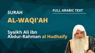 Surah Al-Waqi'ah | Syaikh Ali ibn Abdur-Rahman al Hudhaify | Full With Arabic Text