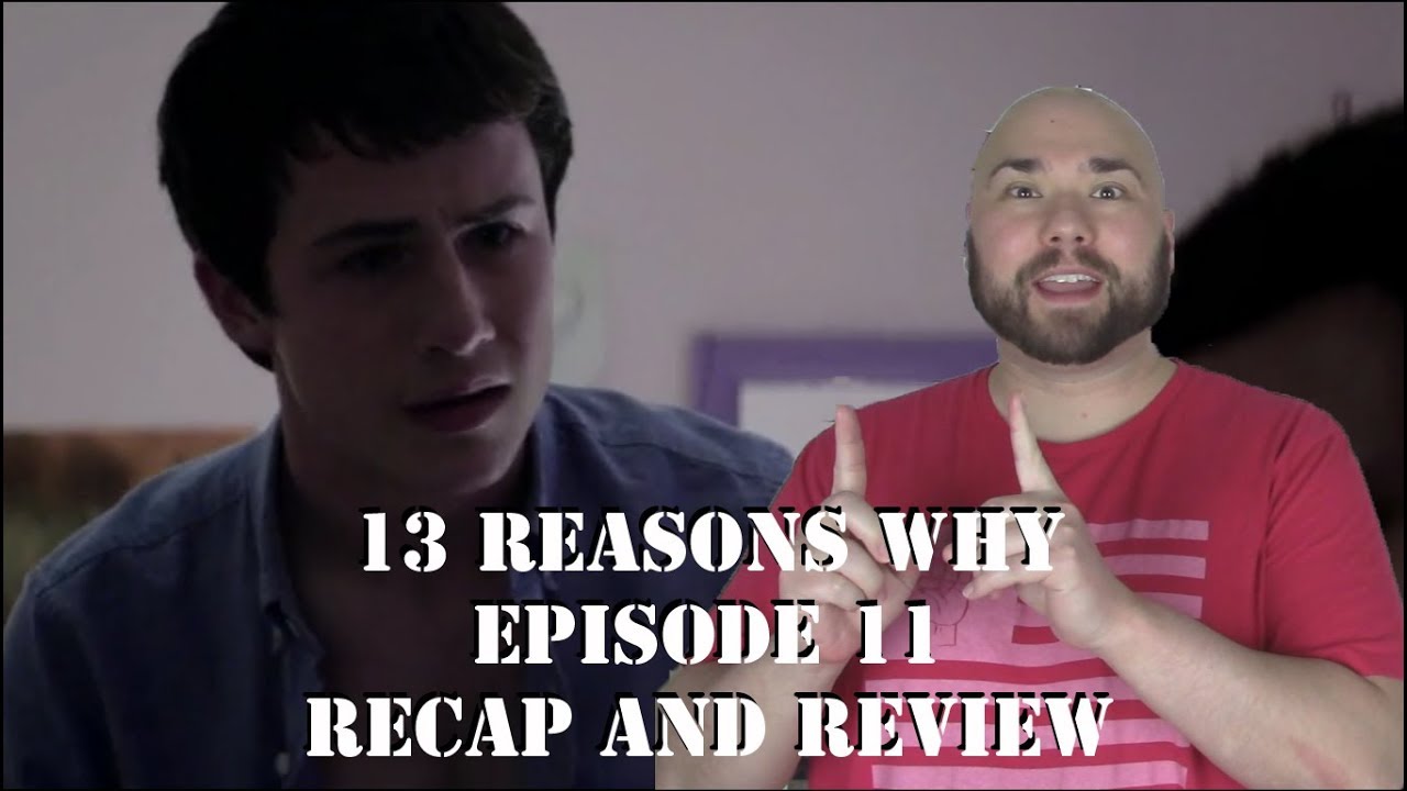 13 Reasons Why Episode 11 Review - YouTube