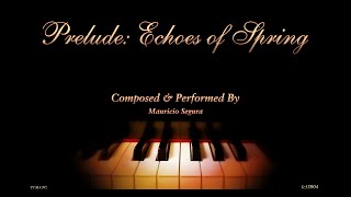 Prelude: Echoes of Spring (If Only) - Original Piano Composition