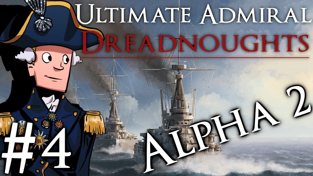 Ultimate Admiral: Dreadnoughts Alpha Gameplay Part 4