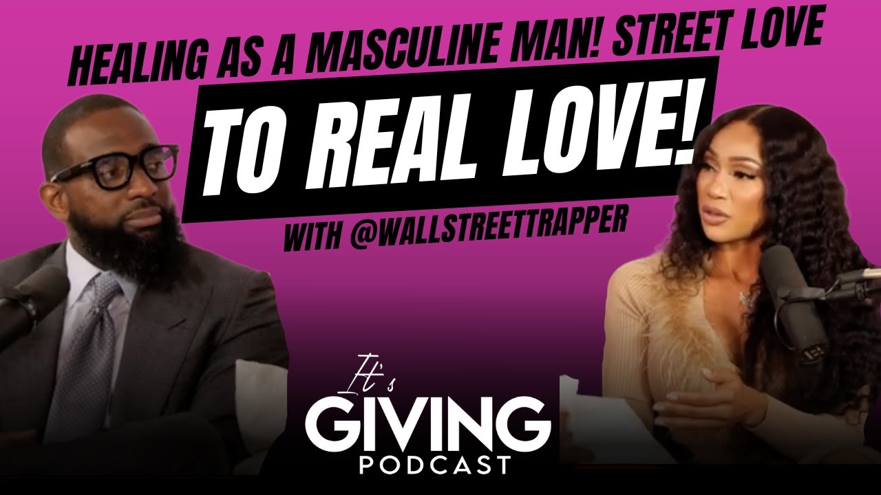 Healing as a masculine man!  Street Love to real love! with @WallstreetTrapper