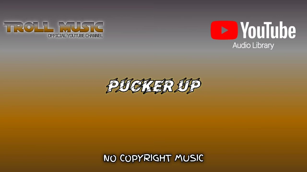 Backsound No Copyright, Pucker Up, Backsound Menegangkan Backsound Cinematic Backsound Vlog