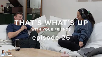 THAT'S WHAT'S UP - episode 26