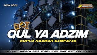 QUL YA ADZIM • KOPLO HADROH SIMPATIK BASS HOREG ENAK BUAT CEK SOUND ‼️ QUL YA ADZIM • KOPLO HADROH SIMPATIK BASS HOREG ENAK BUAT CEK SOUND ‼️