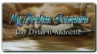 My Broken Souvenirs - Ray Dylan ft Andriette (HQ _ Audiophile)