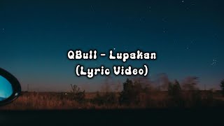 Download lagu QBull - Lupakan (Lyric Video)