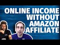 ONLINE INCOME WITHOUT AMAZON AFFILIATE with Joe and Mike from Build Assets Online