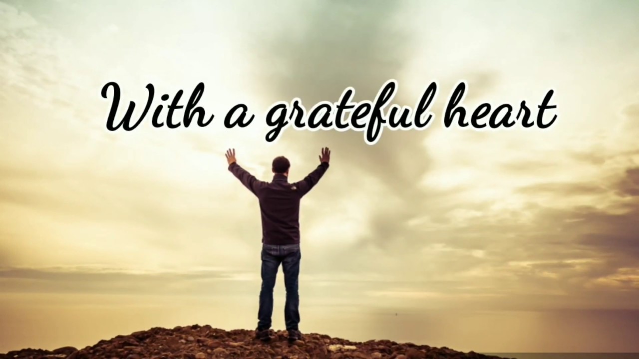 Thank You Lord - With A Grateful Heart - Christian WhatsApp Status ...