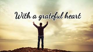 Thank You Lord - With A Grateful Heart - Christian WhatsApp Status - English