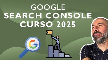 🔴  Curso de Google Search Console en 2025 🏅 para Principiantes | Desde Cero en 31 minutos