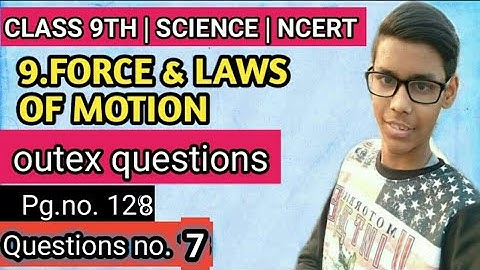 Exercise Q.7 |Class 9th Science Chapter 9 | Back Exercise Questions (Q7) | Force & Laws of Motion |