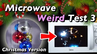 Microwave Weird Test 3- Christmas Version