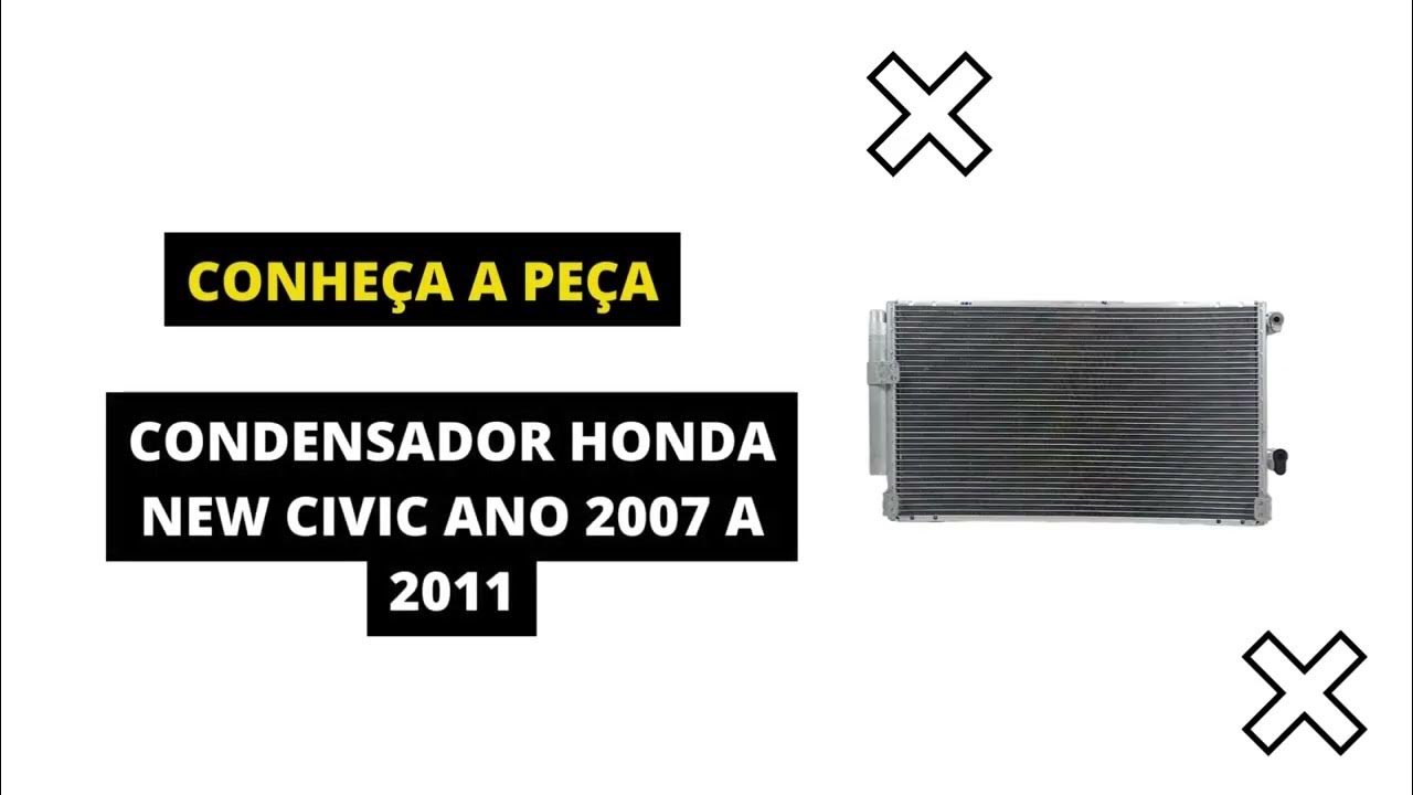 CONDENSADOR HONDA NEW CIVIC ANO 2007 A 2011 - YouTube