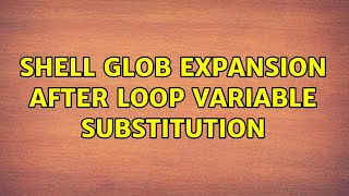 Shell glob expansion after loop variable substitution