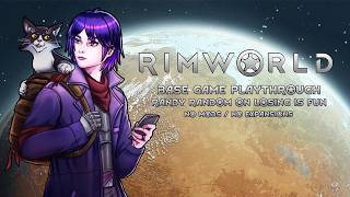 Rimworld: Randy Random - Losing is Fun No Mods/No Expansions -- EP 24