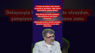 Serdar Ali Çelikler Okan Buruk Çok Kredi Kaybetmiş